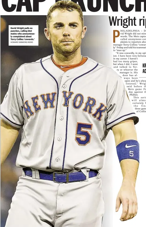  ??  ?? David Wright pulls no punches, calling Met mates who anonymousl­y complained about Terry Collins ‘cowards.’