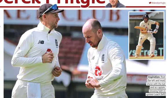  ??  ?? Inspiratio­n: Root (far left and inset) shone with the bat and as captain, showing faith in spinner Leach (left)