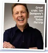  ??  ?? Great craic: Ian Dempsey’s annual Today FM trip