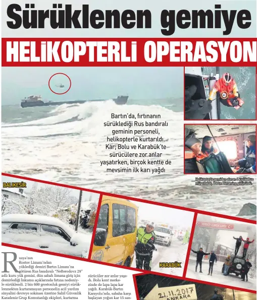  ??  ?? Helikopter­le gemiden alınan 6 kişilik Rus mürettebat, Bartın Limanı’na götürüldü.