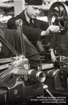  ??  ?? RAF trainee technical staff going through a small part of their extensive – and never-ending – training