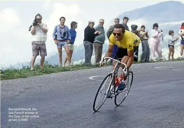  ??  ?? Bernard Hinault, the last French winner of the Tour, in the yellow jersey in 1985