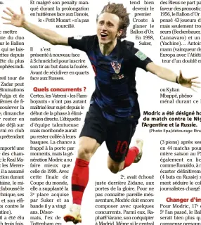  ?? (Photo Epa/détourage Rina Uzan) ?? Modric a été désigné homme du match contre le Nigéria, l’Argentine et la Russie.