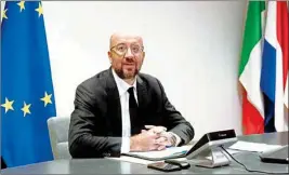  ?? PTI ?? European Council President Charles Michel prepares to speak to EU leaders during an EU summit, in video conference format, at the European Council in Brussels, Friday