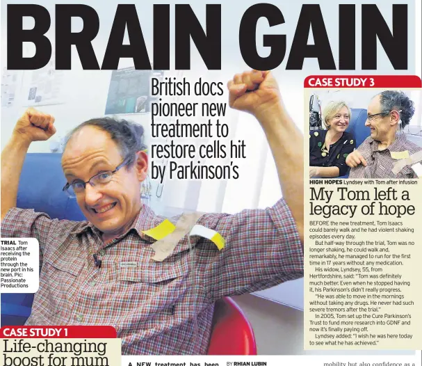  ??  ?? TRIAL Tom Isaacs after receiving the protein through the new port in his brain. Pic: Passionate Production­s