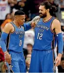  ??  ?? Steven Adams and ‘old mate’ Russell Westbrook will need to be at their best to get past the Jazz in the first round of the playoffs.