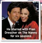  ?? ?? He starred with Fran Drescher on The Nanny for six seasons