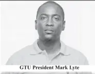  ?? ?? GTU President Mark Lyte