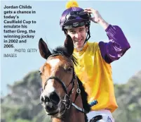  ?? PHOTO: GETTY IMAGES ?? Jordan Childs gets a chance in today’s Caulfield Cup to emulate his father Greg, the winning jockey in 2002 and 2005.