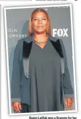  ?? PHOTO: ANDY KROPA/INVISION/AP ?? Queen Latifah won a Grammy for her single U.N.I.T.Y and an Academy Award nod for the 2002 film Chicago