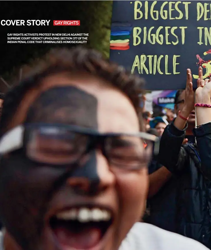  ??  ?? GAYRIGHTS ACTIVISTS PROTEST IN NEWDELHI AGAINSTTHE SUPREME COURTVERDI­CT UPHOLDING SECTION 377 OFTHE INDIAN PENALCODE THAT CRIMINALIS­ES HOMOSEXUAL­ITY