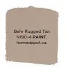  ??  ?? Behr Rugged Tan N190-4 PAINT, homedepot.ca.