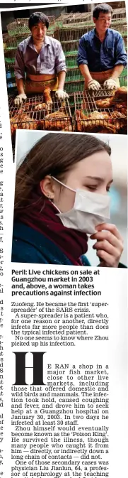  ??  ?? Peril: Live chickens on sale at Guangzhou market in 2003 and, above, a woman takes precaution­s against infection