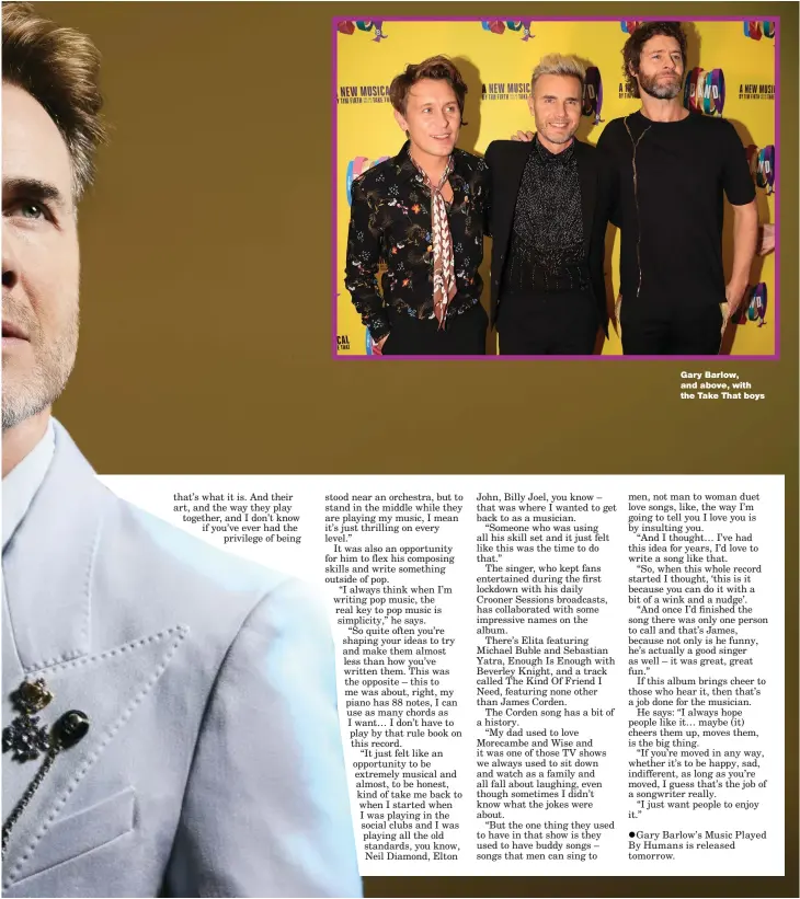  ??  ?? Gary Barlow, and above, with the Take That boys