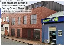  ?? ARCHITEK DESIGN & PLANNING ?? The proposed design of the apartment block facing Oxford Street