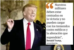  ??  ?? Apoyo. Con la medida Trump continúa satisfacie­ndo las exigencias de la derecha radical.