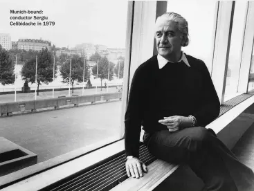  ??  ?? Munich-bound: conductor Sergiu Celibidach­e in 1979
