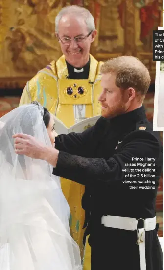  ??  ?? Prince Harry raises Meghan’s veil, to the delight of the 2.5 billion viewers watching their wedding