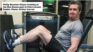  ?? Photo: Arthur Carron ?? Philip Boucher-Hayes training at the Ben Dunne gym in Cherrywood, Dublin.