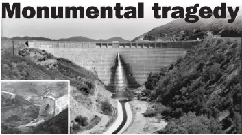  ?? Signal file photo ?? The St. Francis Dam is seen before, above, and after, inset, the 1928 disaster that left hundreds dead. Area residents today mark the 92nd anniversar­y of the March 12 disaster.