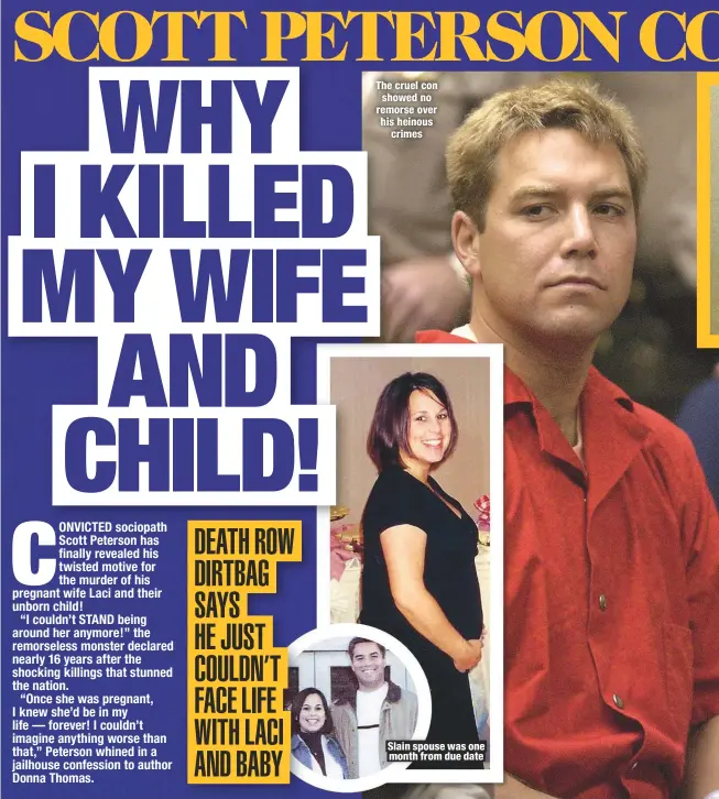  ??  ?? The cruel con showed no remorse over his heinouscri­mes Slain spouse was one month from due date