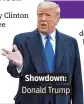 ??  ?? Showdown:. Donald Trump.