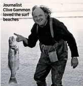  ??  ?? Journalist Clive Gammon loved the surf beaches