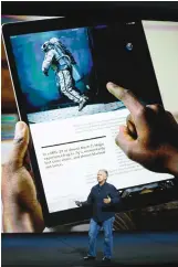  ??  ?? FOLLOW ME. Apple Senior Vice President of marketing Phil Schiller talks about the new iPad Pro.