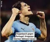  ??  ?? Doppelpack gegen Portugal: Uruguays Stürmer Edinson Cavani