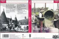  ??  ?? DVDs Kent At War and Kent Past use newsreel footage of the county