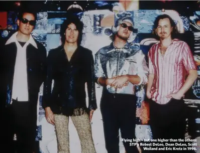  ??  ?? Flying high – but one higher than the others: STP’s Robert DeLeo, Dean DeLeo, Scott Weiland and Eric Kretz in 1996.