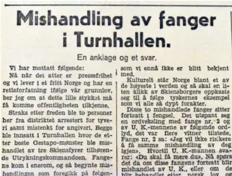  ??  ?? MISHANDLIN­G: To fanger ble mishandlet i Turnhallen i dagene etter at krigen var slutt. Kjell Staal Eggen forsvarte det og sa «det var fullt ut på sin plass.»