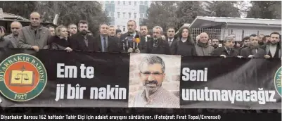  ??  ?? Diyarbakır Barosu 162 haftadır Tahir Elçi için adalet arayışını sürdürüyor. (Fotoğraf: Fırat Topal/evrensel)