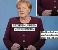  ??  ?? Die Bundeskanz­lerin am Samstagabe­nd in ihrer Videobotsc­haft.