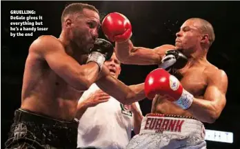  ?? Photo: IAN WALTON/SHOWTIME ?? GRUELLING: Degale gives it everything but he’s a handy loser by the end