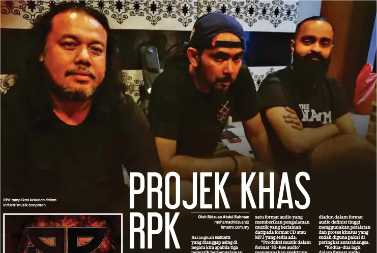  ??  ?? RPK tampilkan kelainan dalam industri muzik tempatan.