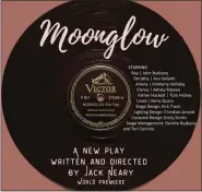  ?? COURTESY JACK NEARY ?? Jack Neary’s ‘Moonglow’ returns with the same cast
from Players Ring in Portsmouth, N.H., to a production in October at Firehouse Center in Newburypor­t.