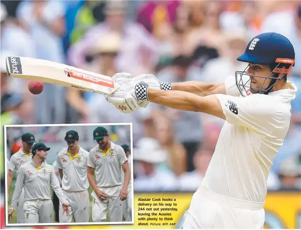  ?? Picture: AFP, AAP ?? Alastair Cook hooks a delivery on his way to 244 not out yesterday, leaving the Aussies with plenty to think about.