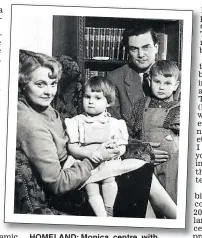  ??  ?? HOMELAND: Monica, centre, with her family in Budapest, in 1954