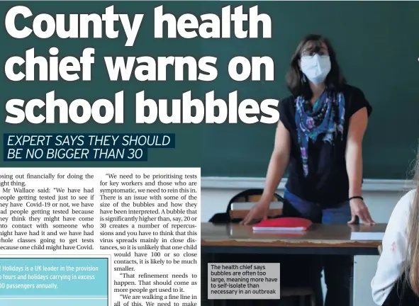  ??  ?? The health chief says bubbles are often too large, meaning more have to self-isolate than necessary in an outbreak