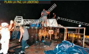  ??  ?? PLAYA LA PAZ, LA LIBERTAD UNA ESTRUCTURA DE UNA DISCOTECA MÓVIL COLAPSÓ POR UN FUERTE VIENTO Y LESIONÓ A CUATRO PERSONAS.