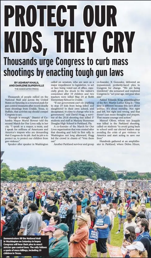  ?? ?? Demonstrat­ors fill the National Mall in Washington on Saturday in hopes Congress will hear their plea to enact stricter gun control laws. The rally follows a spate of mass killings, including 19 children in Texas.