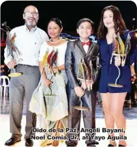  ??  ?? Dido de la Paz, Angeli Bayani, Noel Comia, Jr., at Yayo Aguila