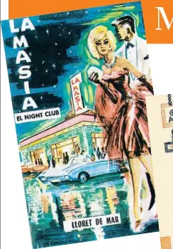  ??  ?? De izquierda a derecha: cartel de La Masía, ‘night club’ de Lloret de Mar (ca. 1960);