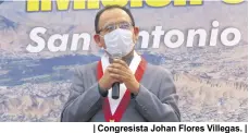  ??  ?? | Congresist­a Johan Flores Villegas. |