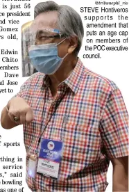  ?? PHOTOGRAPH BY RIO DELUVIO FOR THE DAILY TRIBUNE @tribunephl_rio ?? STEVE Hontiveros supports the amendment that puts an age cap on members of the POC executive council.