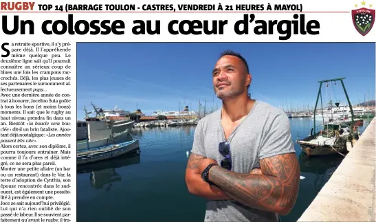  ?? (Photo Frank Muller) ?? Encore rêveur, Jocelino Suta, sur les quais du port de Toulon, ne pourra jamais oublier l’accueil réservé par les supporters rouge et noir pour célébrer leurs titres.