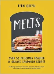  ??  ?? Melts by Fern Green ($19.99, Hardie Grant Books)