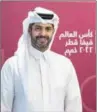  ?? ?? CEO of FIFA World Cup Qatar 2022, Nasser Al Khater