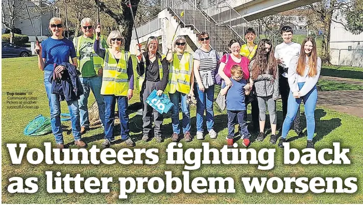  ?? ?? Top team EK
Community Litter Pickers at another successful clean up